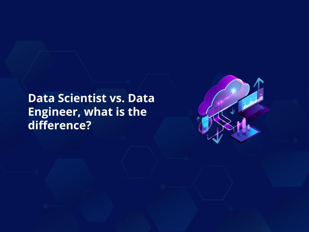 Data Scientist vs Data Engineer, what is the difference?