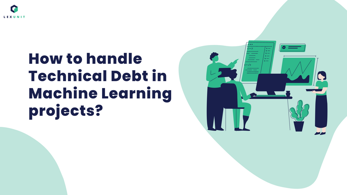 How to handle Technical Debt in Machine Learning projects?